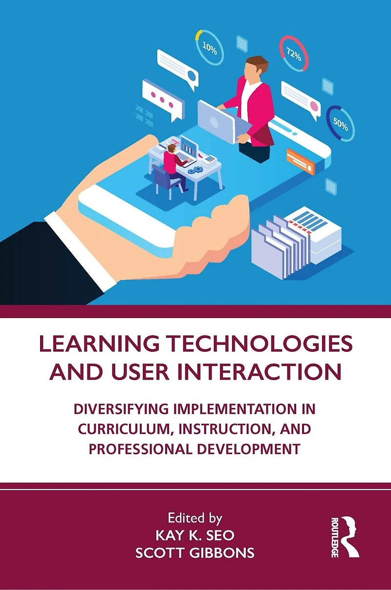 Learning Technologies and User Interaction: Diversifying Implementation Curriculum, Instruction, Professional Development