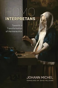 Homo Interpretans: Towards A Transformation Of Hermeneutics