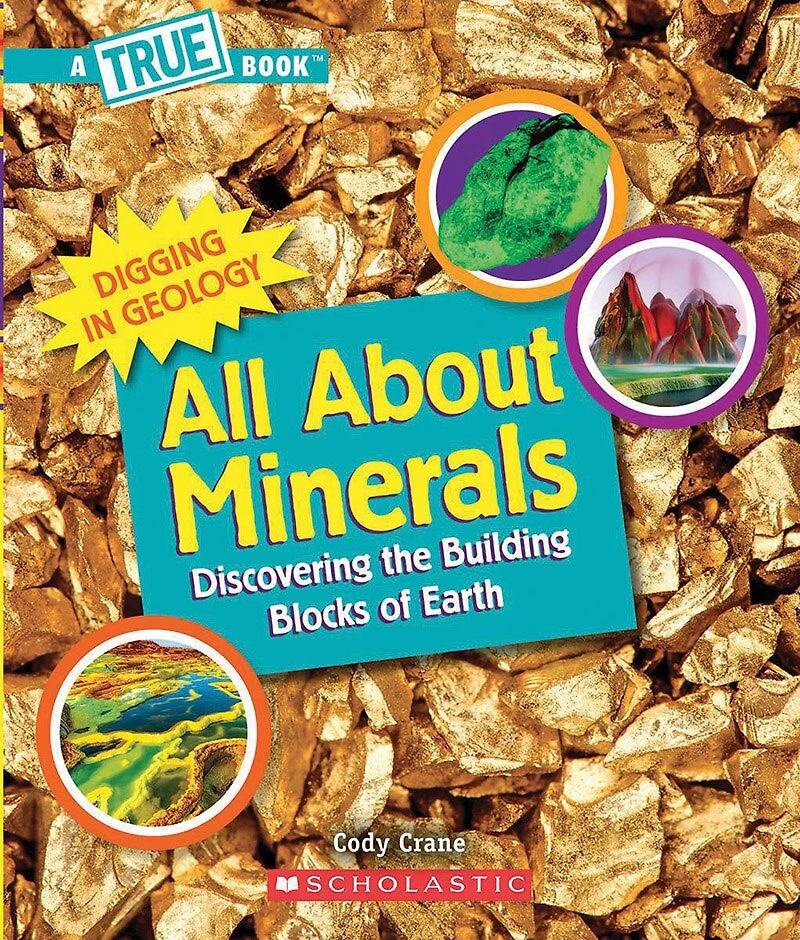 All About Minerals: Discovering the Building Blocks of Earth (A True Book: Digging Geology) (Paperback)