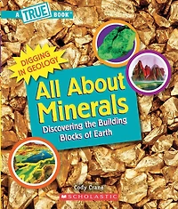 All About Minerals: Discovering the Building Blocks of Earth (A True Book: Digging Geology) (Paperback)