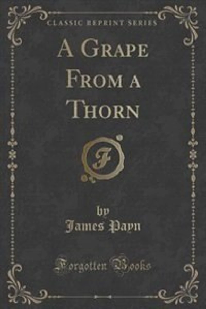 a Grape From Thorn (Classic Reprint)