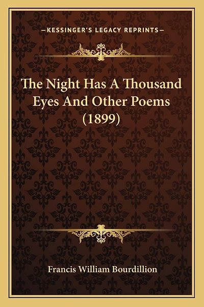 The Night Has A Thousand Eyes And Other Poems (1899)