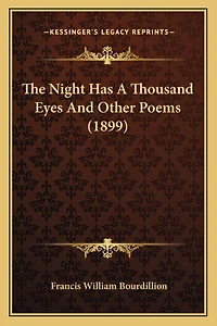 The Night Has A Thousand Eyes And Other Poems (1899)