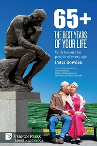 65+. The Best Years of Your Life: With lessons for people every age