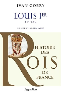 Louis Ier : fils de Charlemagne: Charlemagne
