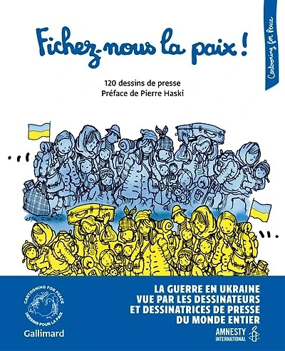 Fichez-nous la paix !: 120 dessins de presse