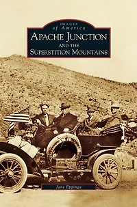 Apache Junction and the Superstition Mountains