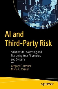 AI and Third-Party Risk: Solutions for Assessing Managing Your Vendors Systems