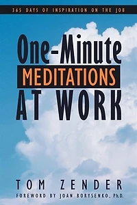 One-minute Meditations At Work: 365 Days Of Inspiration On The Job