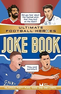 Ultimate Football Heroes Joke Book: Ultimate Football Heroes - The No.1 football series