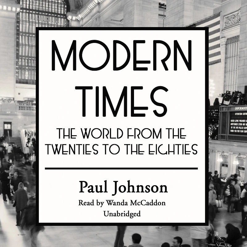 Modern Times Lib/E: the World from Twenties to Eighties