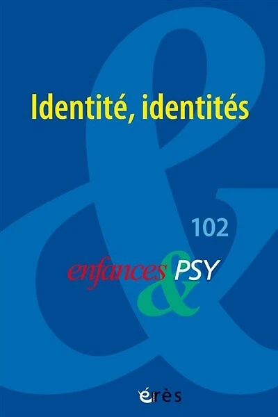 Enfances et psy, n°102. Identité, identités