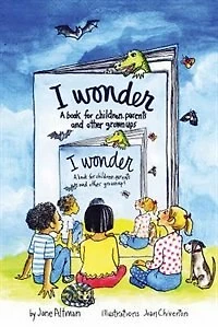 I Wonder: A Book For Children, Parents And Other Grownups