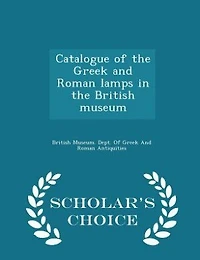 Catalogue of the Greek and Roman Lamps British Museum