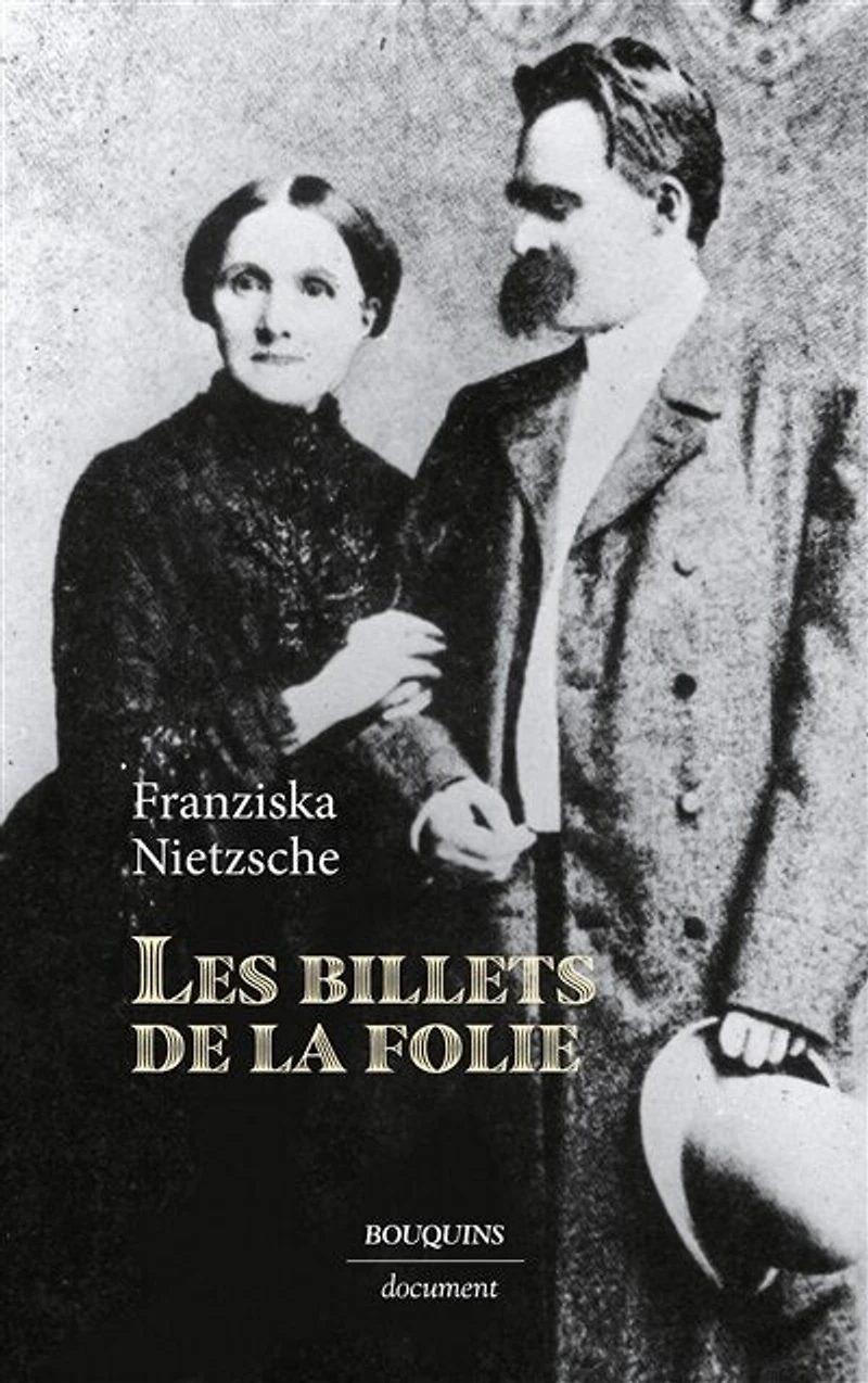 Lettres de Franziska Nietzsche à Franz Overbeck ; Les billets la folie