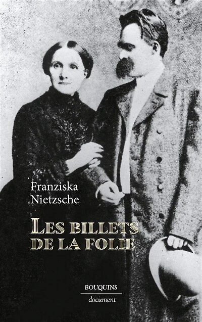 Lettres de Franziska Nietzsche à Franz Overbeck ; Les billets la folie
