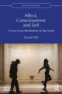Affect, Consciousness and Self: the View from Bottom of Mind