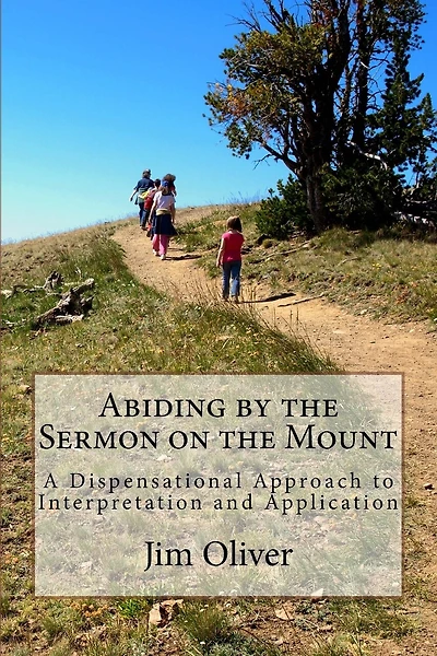 Abiding by the Sermon on the Mount: A Dispensational Approach to Interpretation and Application