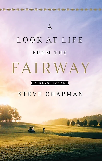 A Look at Life from the Fairway: Devotional