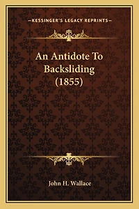 An Antidote To Backsliding (1855)