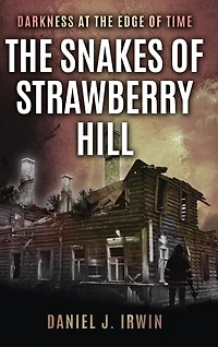 Darkness at the Edge of Time: The Snakes of Strawberry Hill