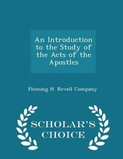 An Introduction to the Study of the Acts of the Apostles - Scholar's Choice Edition