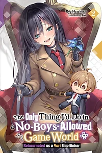 The Only Thing I'd Do a No-Boys-Allowed Game World, Vol. 2 (novel): Reincarnated as Yuri Ship-Sinker