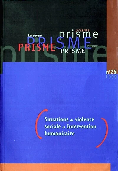 PRISME, no. 28, Situations de violence sociale et Intervention humanitaire