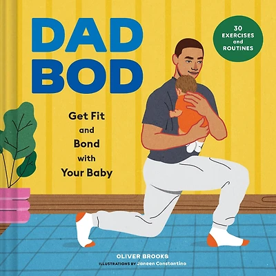 Dad Bod: Get Fit and Bond with Your Baby - 30 Exercises Routines