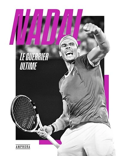 Nadal: le guerrier ultime