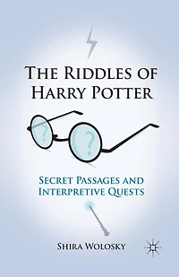 The Riddles of Harry Potter: Secret Passages and Interpretive Quests
