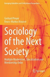 Sociology of the Next Society: Multiple Modernities, Glocalization and Membership Order