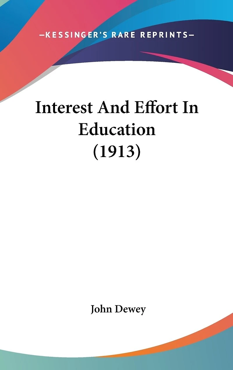 Interest And Effort In Education (1913)