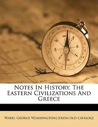 Notes History. The Eastern Civilizations and Greece