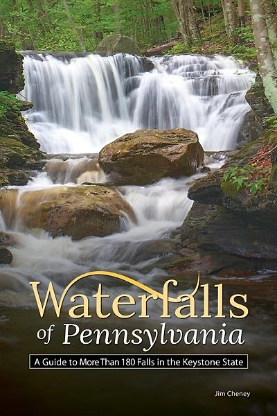 Waterfalls Of Pennsylvania: A Guide To More Than 180 Falls In The Keystone State