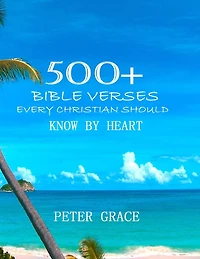 500+ Bible versesEvery Christian Should know by Heart