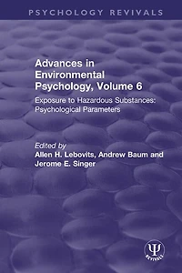 Advances Environmental Psychology, Volume 6: Exposure to Hazardous Substances: Psychological Parameters