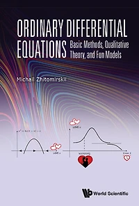 Ordinary Differential Equations: Basic Methods, Qualitative Theory, And Fun Models