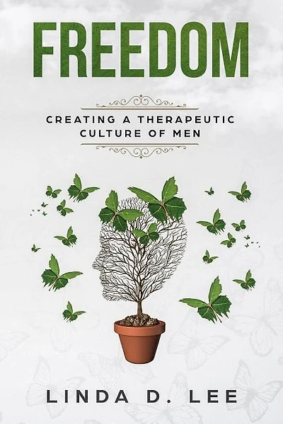 Freedom: Creating a Therapeutic Culture of Men