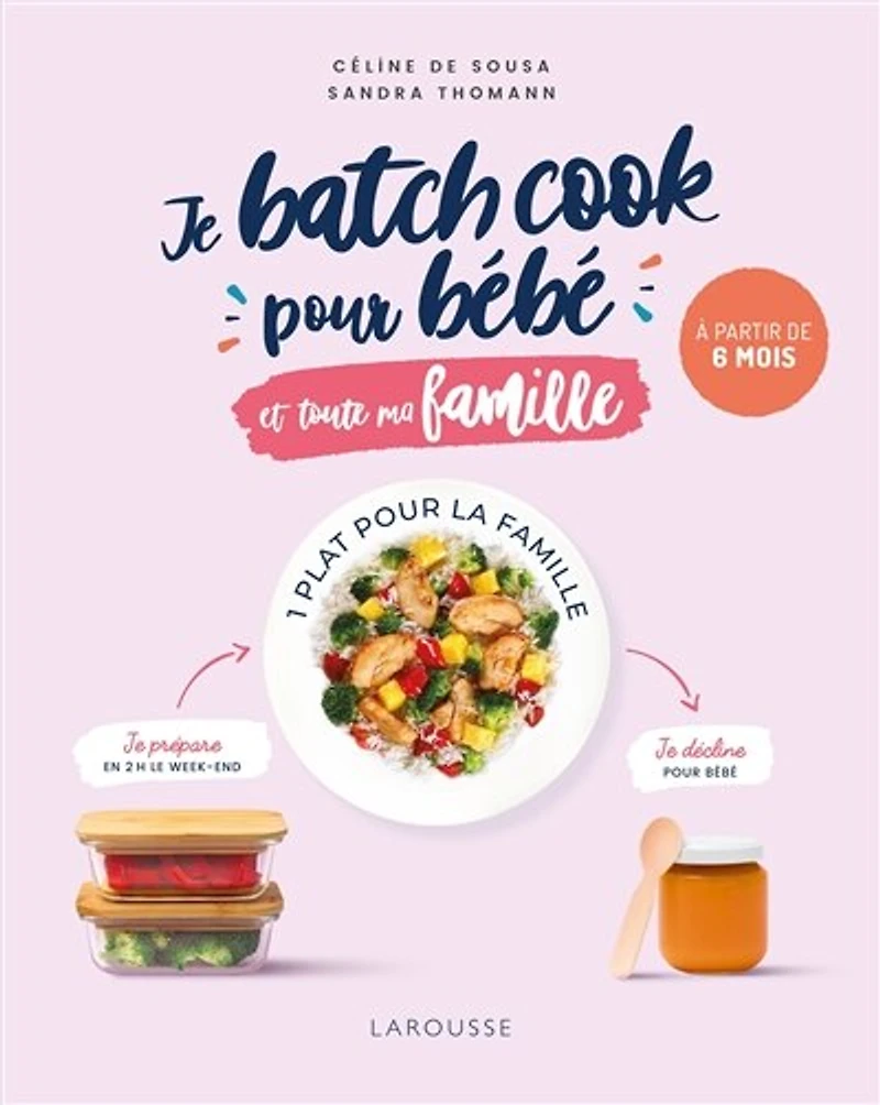 Je batch cook pour bébé et toute ma famille : à partir de 6 mois: mois