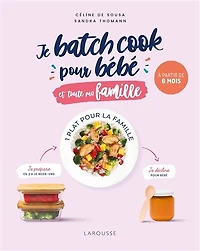Je batch cook pour bébé et toute ma famille : à partir de 6 mois: mois