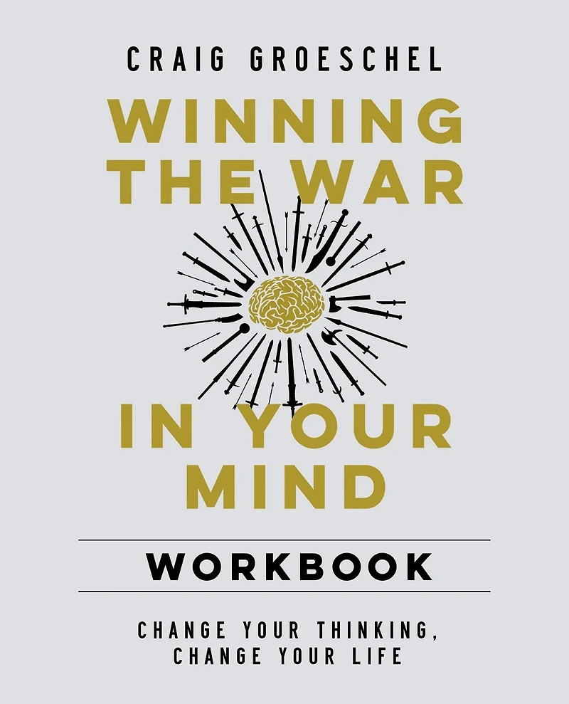 Winning the War Your Mind Workbook: Change Thinking, Life