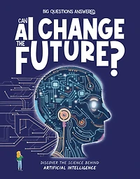 Can AI Change the Future?: Discover the Science behind Artificial Intelligence