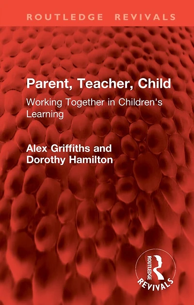 Parent, Teacher, Child: Working Together Children's Learning