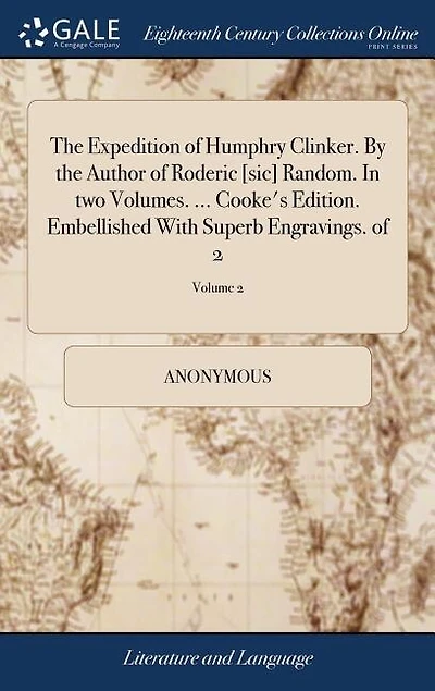 The Expedition of Humphry Clinker. By the Author of Roderic [sic] Random. In two Volumes. ... Cooke's Edition. Embellished With Superb Engravings. of 2; Volume 2
