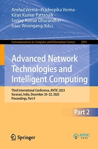 Advanced Network Technologies and Intelligent Computing: Third International Conference, ANTIC 2023, Varanasi, India, December 20-22, Proceedings