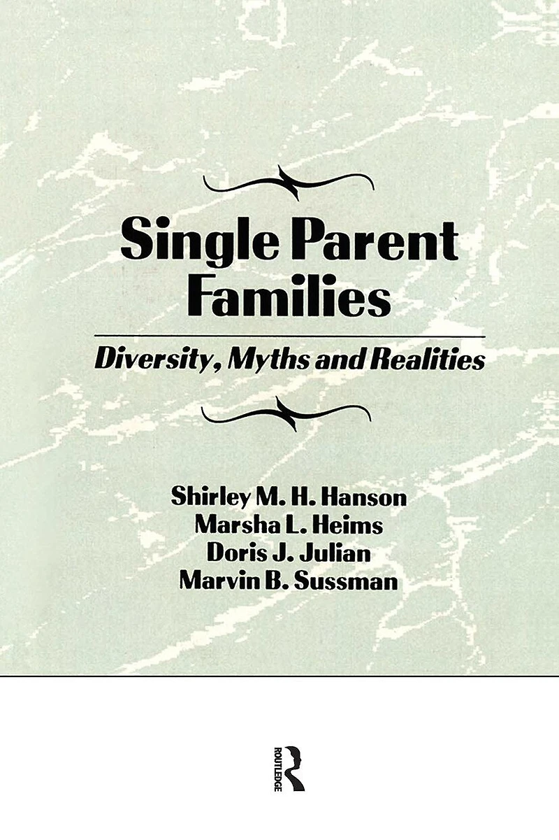Single Parent Families: Diversity, Myths And Realities