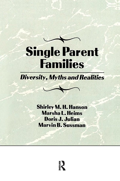 Single Parent Families: Diversity, Myths And Realities