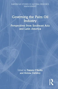 Governing the Palm Oil Industry: Perspectives from Southeast Asia and Latin America