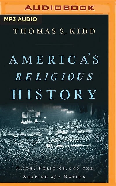 America's Religious History: Faith, Politics, And The Shaping Of A Nation